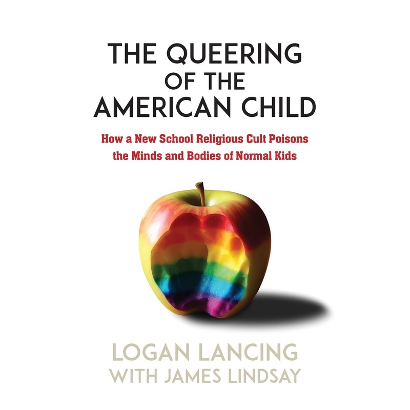 The Queering of the American Child: How a New School Religious Cult Poisons the Minds and Bodies of Normal Kids Paperback