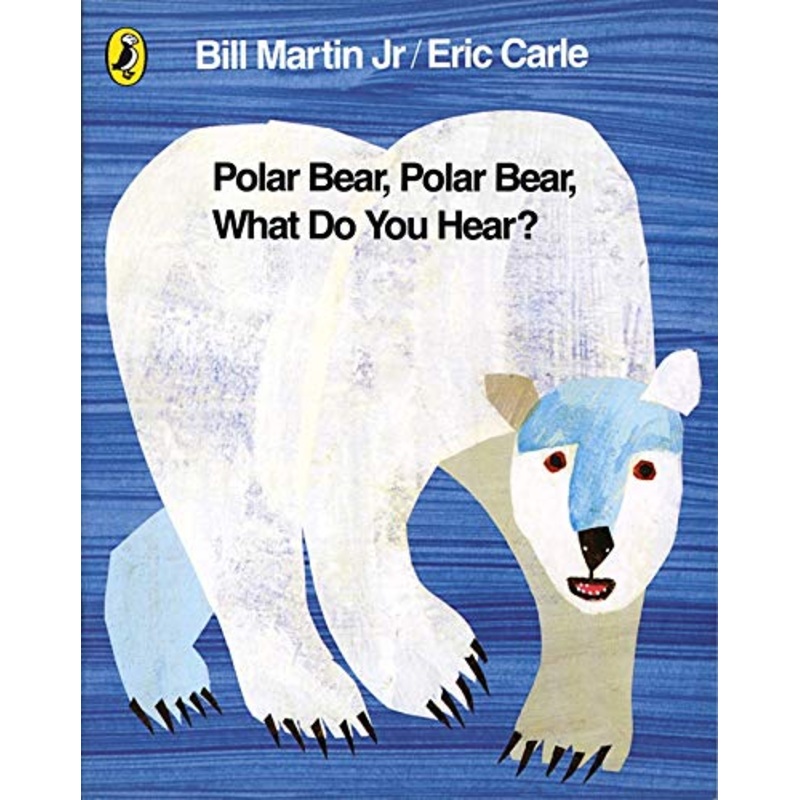 Polar Bear, Polar Bear, What Do You Hear? By Bill Martin Jr & Eric Carle