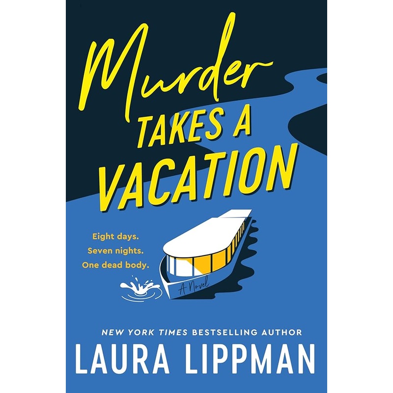 Murder Takes a Vacation: A Riveting Mystery of Deception, Art Theft, and Unexpected Romance on a Parisian CruisePerfect for Summer Reading by Laura Lippman