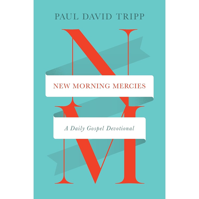 New Morning Mercies: A Daily Gospel Devotional Hardcover
