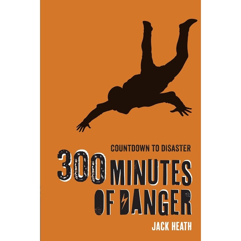300 Minutes of Danger (Countdown to Disaster 1) (Volume 1)