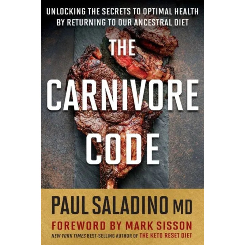 The Carnivore Code: Unlocking the Secrets to Optimal Health by Returning to Our Ancestral Diet Paperback