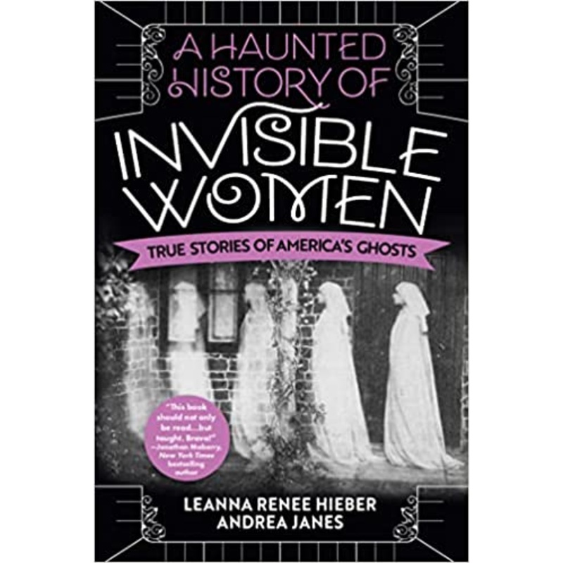 A Haunted History of Invisible Women- Autographed Copy
